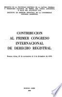 Contribución al Primer Congreso International de Derecho Registral