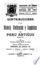 Contribuciones a la historia, civilización y lingüística del Perú antiguo