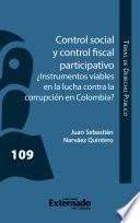 Control social y control fiscal participativo ¿Instrumentos viables en la lucha contra la corrupción en Colombia?