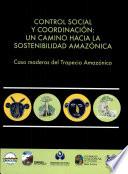 Control Social y Coordinacion un Camino Hacia la Sostenibildad Amazonica
