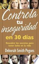 Controla Tu Inseguridad En 30 Dias