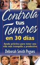 Controla Tus Temores En 30 Días