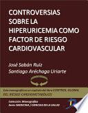 Controversias sobre la hiperuricemia como factor de riesgo cardiovascular