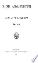 Convención Nacional Constituyente: sesiones preparatorias, año 1916
