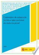 Convenios de Asistencia Jurídica Internacional en Materia Penal