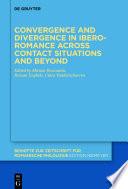 Convergence and divergence in Ibero-Romance across contact situations and beyond