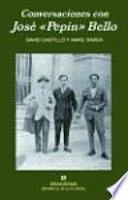Conversaciones con José Pepín Bello