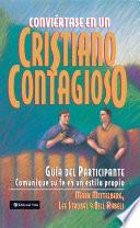 Conviértase en un cristiano contagioso guía del participante