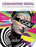Coolhunting Digital. A la caza de las últimas tendencias