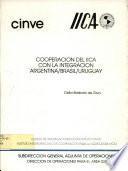 Cooperacion del IICA con la Integracion Argentina/Brasil/Uruguay
