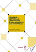 Cooperación institucional o ¿cómo gestionar redes y partenariados en el ámbito público?