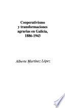 Cooperativismo y transformaciones agrarias en Galicia, 1886-1943
