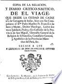 Copia de la relacion y diario critico-nautico de el viage que desde la ciudad de Cadiz à la de Cartagena de Indias, hizo... Fr. Francisco de Soto y Marne...