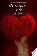 Corazón de arena (La novela que te alcanzará el corazón)