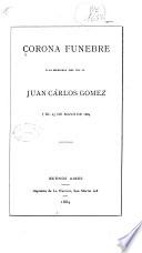Corona fúnebre a la memoria del Dr. D. Juan Carlos Gómez el 25 de Mayo de 1884
