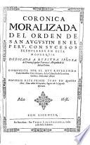 Coronica moralizada del Orden de San Augustin en el Peru, con sucesos egenplares en esta monarquia