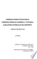 Corporaciones financieras, corporaciones de ahorro y vivienda, almacenes generales de depósito