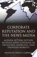 Corporate Reputation and the News Media