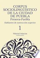 Corpus sociolingüístico de la Ciudad de Puebla. Preseea-Puebla