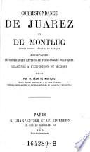 Correspondance de Juarez et de Montluc, ancien consul général du Mexique
