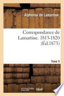 Correspondance de Lamartine. Tome II. 1813-1820