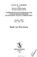 Correspondances du marquis de Sade et de ses proches enrichies de documents, notes et commentaires: 1795-1796-1797, Sade en Provence