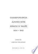 Correspondencia, Alfonso Reyes--Ignacio H. Valdés, 1904-1942