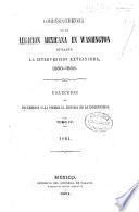 Correspondencia de la legacion mexicana en Washington durante la intervencion extranjera, 1860-1868