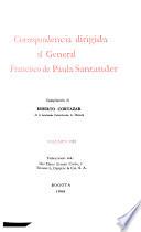 Correspondencia dirigida al general Francisco de Paula Santander