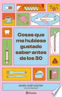 Cosas que me hubiese gustado saber antes de los 30