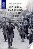 Costa Rica y sus hechos políticos de 1948 Problemática de una década