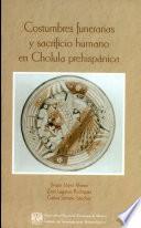 Costumbres funerarias y sacrificio humano en Cholula prehispánica