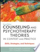 Counseling and Psychotherapy Theories in Context and Practice