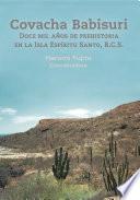 Covacha Babisuri. Doce mil años de prehistoria en la Isla Espíritu Santo, B:C.S.