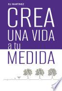 Crea una vida a tu medida