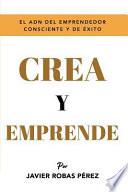 Crea Y Emprende: Eleva Al Máximo Tu Vibración