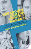 Creadores contra viento y marea ll