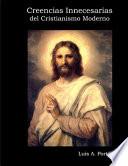 Creencias Innecesarias del Cristianismo Moderno
