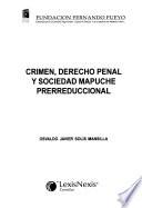 Crimen, derecho penal y sociedad mapuche prerreduccional