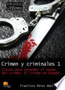 Crimen y criminales I. Claves para entender el mundo del crimen