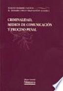 Criminalidad, medios de comunicación y proceso penal