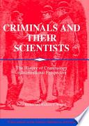 Criminals and their Scientists