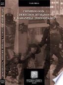 Criminología, Derechos Humanos y Garantías Individuales