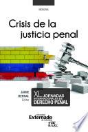 Crisis de la justicia penal. XL Jornadas internacionales de derecho penal