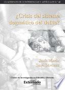 ¿Crisis del sistema dogmático del delito?