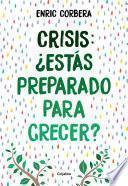 Crisis, ¿estás preparado para crecer?