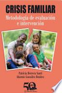 Crisis familiar. Metodología de evaluación e intervención