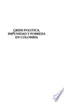 Crisis política, impunidad y pobreza en Colombia