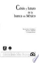 Crisis y futuro de la banca en México