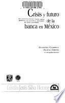 Crisis y futuro de la banca en México